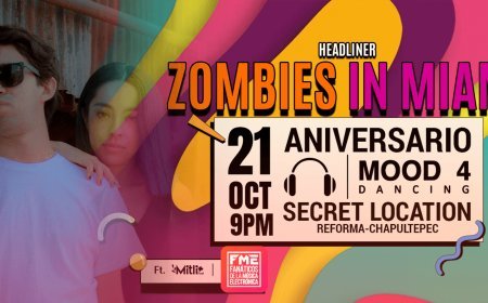 Aniversario Mood4Dancing Zombies In Miami: una fiesta para apoyar el talento mexicano de la música electrónica