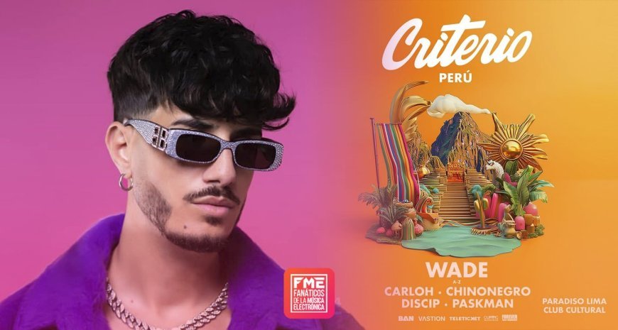 Criterio en Lima: Wade y un Line Up Inigualable Este 9 de Noviembre