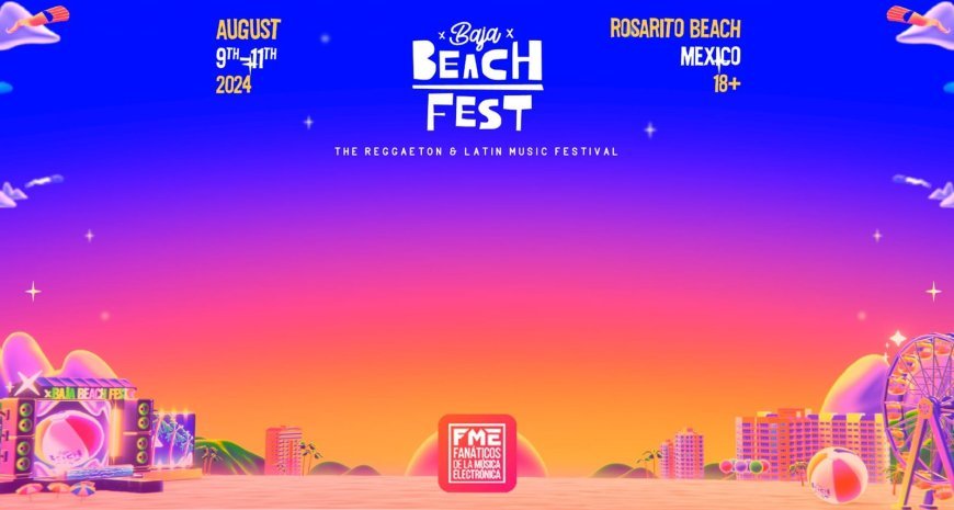 Baja Beach Fest 2024: Los reyes de las olas regresan con grandes sorpresas