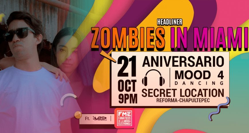 Aniversario Mood4Dancing Zombies In Miami: una fiesta para apoyar el talento mexicano de la música electrónica
