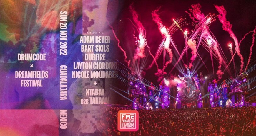 Drumcode Stage de Dreamfields Mx 2022 ya tiene Line Up Completo.