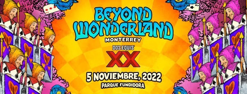 ¡BEYOND WONDERLAND ESTA DE REGRESO!