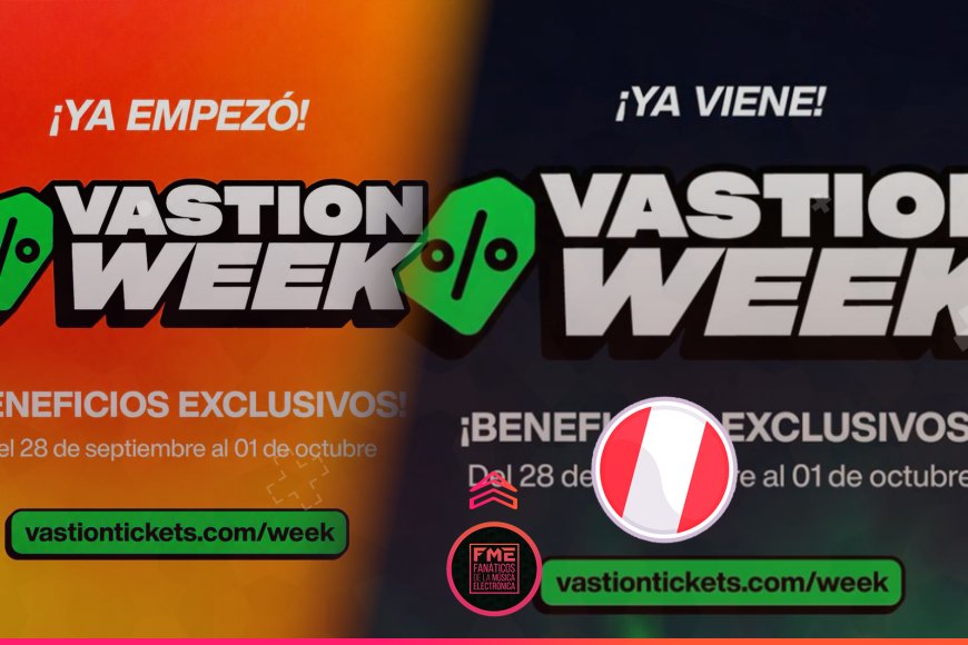 VASTION WEEK: una oportunidad especial para asegurar tus entradas y acceder a beneficios exclusivos